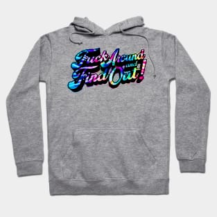 Fuck Around & Find Out! - Hippy Style Hoodie